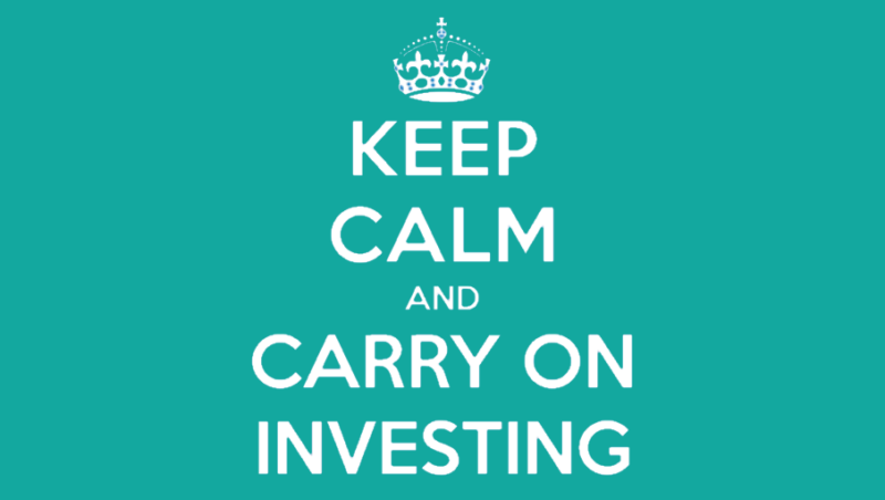 Keep Calm And Carry On Investing